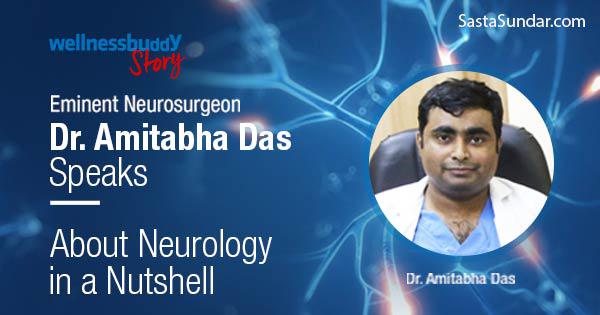 Eminent Neurosurgeon Dr Amitabha Das Speaks About Neurology In A Nutshell